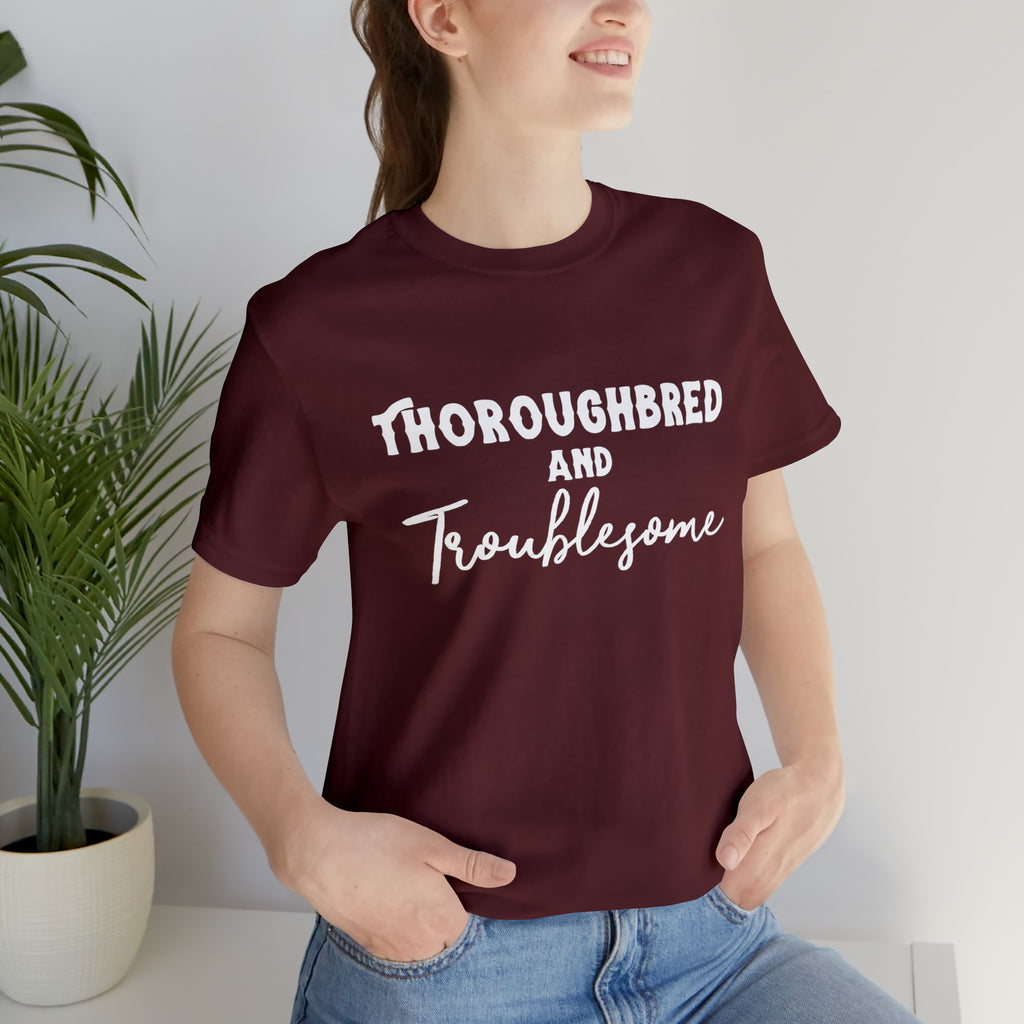 Thoroughbred & Troublesome Short Sleeve Tee Horse Color Shirt Printify Maroon XS 