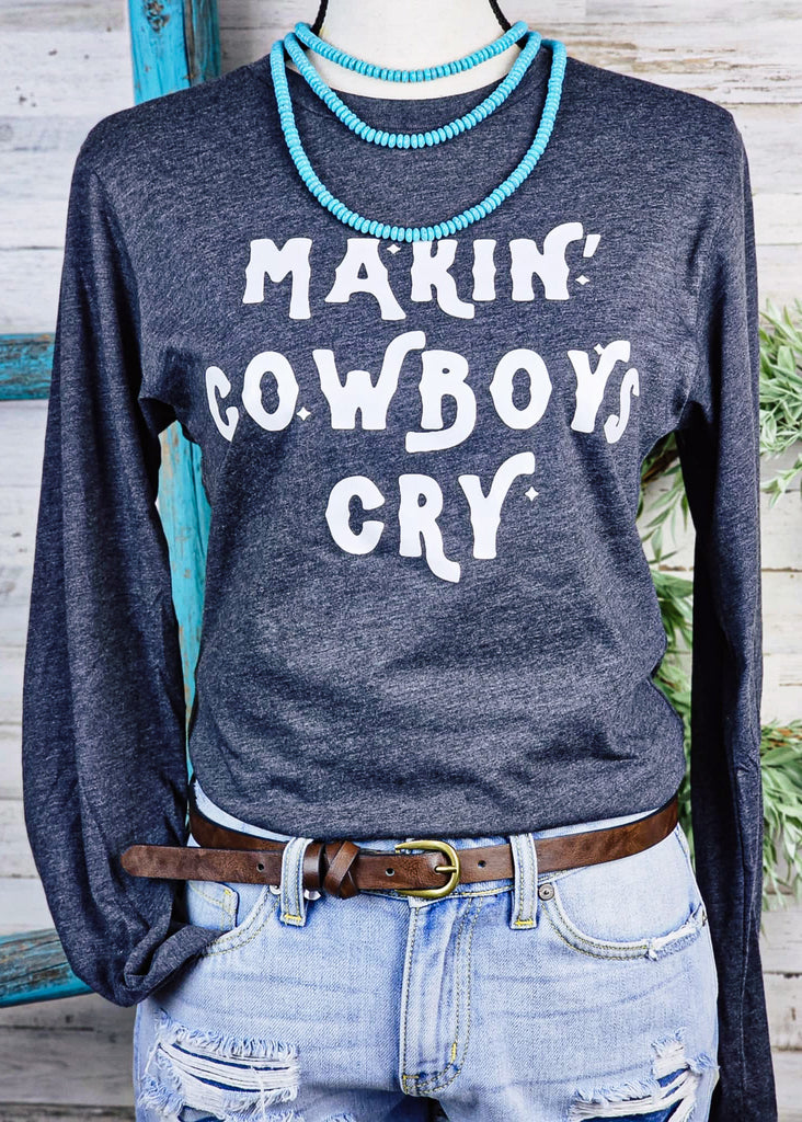 Dark Heather Gray Makin' Cowboys Cry Long Sleeve Tee graphic tee long sleeve The Cinchy Cowgirl