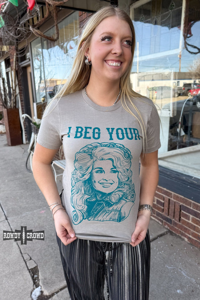 GREY I Beg Your Tee Graphic Tee Rowdy Crowd Clothing