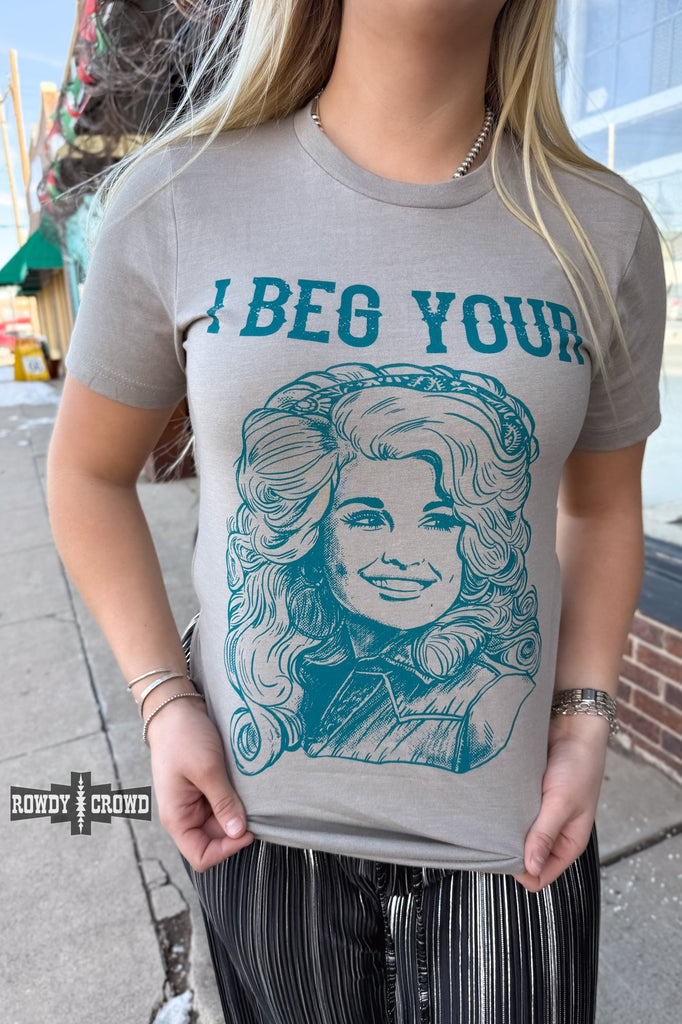 GREY I Beg Your Tee Graphic Tee Rowdy Crowd Clothing