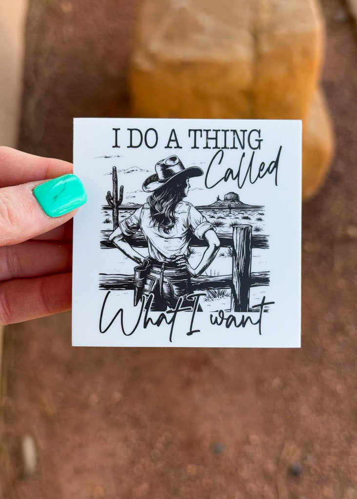 I Do What I Want Sticker stickers The Cinchy Cowgirl